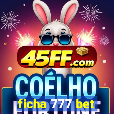 ficha 777 bet